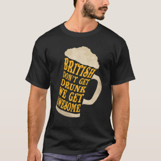 Camiseta Los británicos no se emborrachan, nos volvemos inc