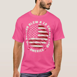 Camiseta Los británicos soplaron una colonia de 13 colonias