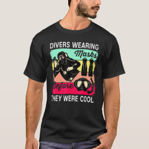 Camiseta Los Buceadores Usan Máscaras Antes De Ser Guay Scu