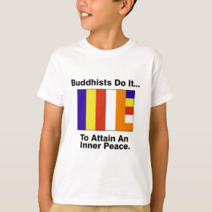 Camiseta Los Budistas Lo Hacen... Para Alcanzar Una Paz Int