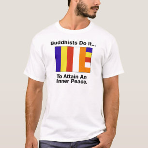 Camiseta Los Budistas Lo Hacen... Para Alcanzar Una Paz Int