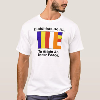 Camiseta Los Budistas Lo Hacen... Para Alcanzar Una Paz Int