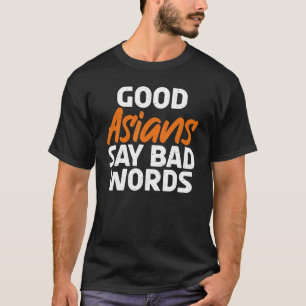 Camiseta Los buenos asiáticos dicen malas palabras para Asi