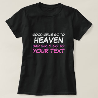 Camiseta Los Buenos Chicas Van Al Cielo, Los Malos Chicas V