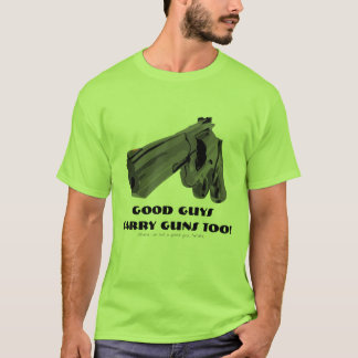 Camiseta ¡Los buenos chico llevan los armas TAMBIÉN! No soy
