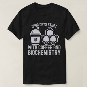 Camiseta Los Buenos Días Comienzan con Café y Bioquímica
