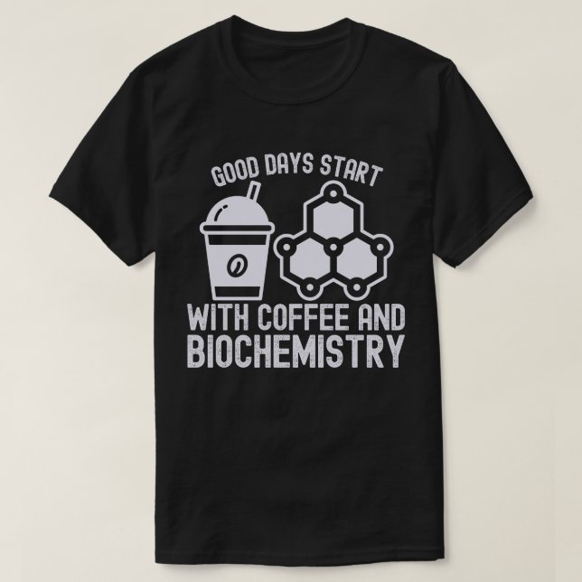 Camiseta Los Buenos Días Comienzan con Café y Bioquímica (Diseño del anverso)
