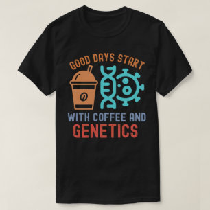 Camiseta Los Buenos Días Comienzan con Café y Genética