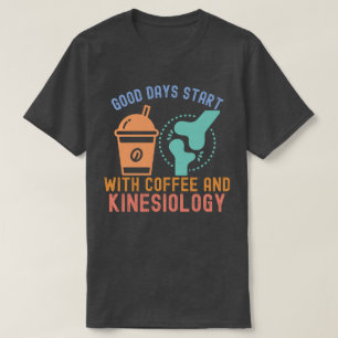 Camiseta Los Buenos Días Empiezan con Café y Kinesiología