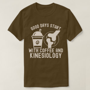 Camiseta Los Buenos Días Empiezan con Café y Kinesiología
