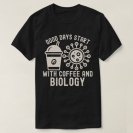 Camiseta Los buenos días empiezan con el café y la biología