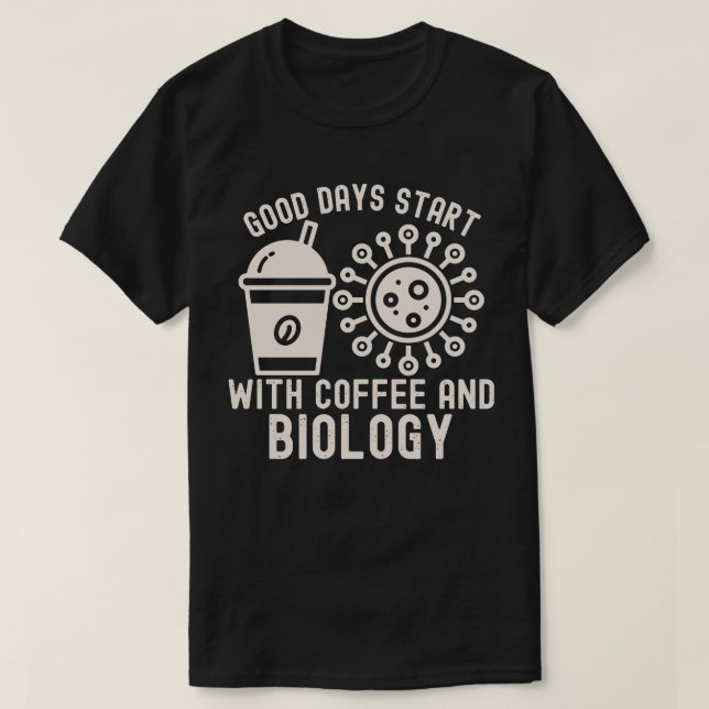 Camiseta Los buenos días empiezan con el café y la biología (Diseño del anverso)