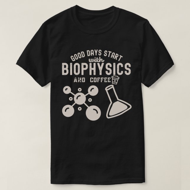 Camiseta Los buenos días empiezan con la biofísica y el caf (Diseño del anverso)