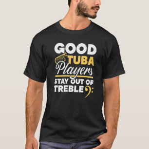 Camiseta Los Buenos Jugadores De Tuba Se Quedan Fuera De Un