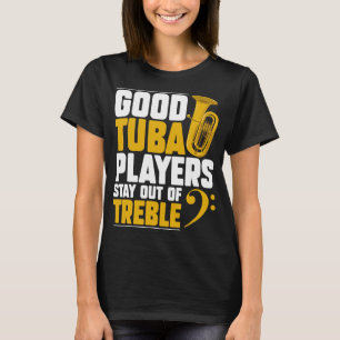 Camiseta Los Buenos Jugadores De Tuba Se Quedan Fuera Del I
