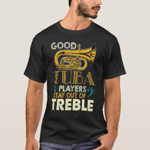Camiseta Los Buenos Jugadores De Tuba Se Quedan Fuera Del T