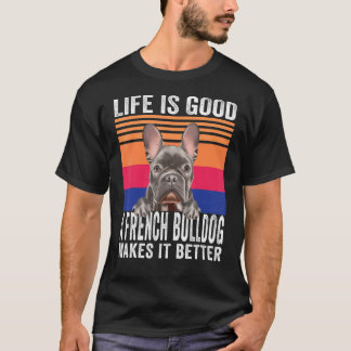 Camiseta Los Bulldoges franceses hacen que tu vida sea buen