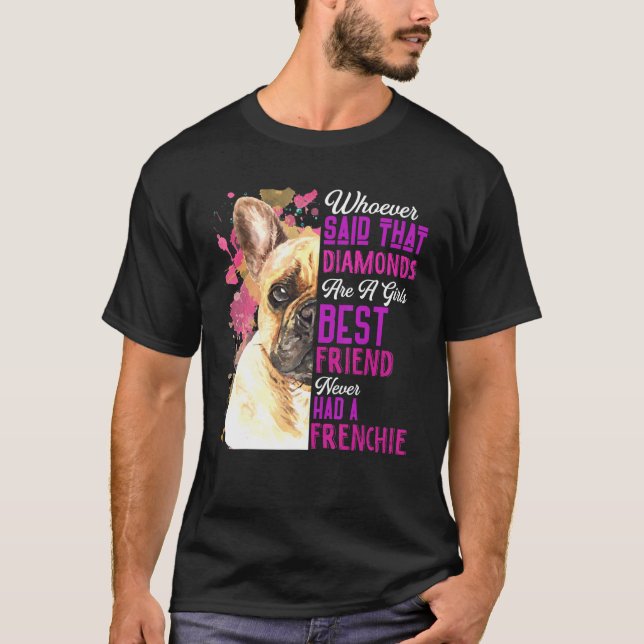 Camiseta Los Bulldoges Franceses Son Los Chicas Mejor Amigo (Anverso)
