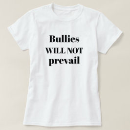 Camiseta Los Bullies No Prevalecerán La Cita Anti-bullying
