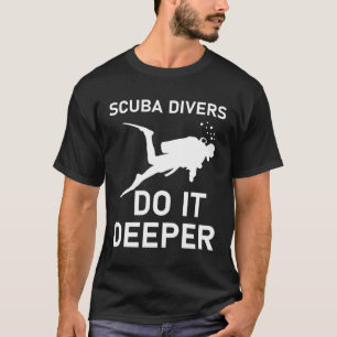 Camiseta Los buzos de Scuba lo hacen más profundo - Buceo S