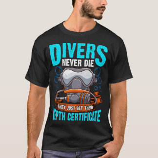 Camiseta Los buzos de Scuba nunca mueren por el desastre de