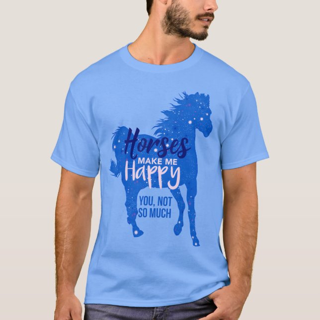 Camiseta Los Caballos Me Hacen Feliz De Que No Tengas Tanta (Anverso)