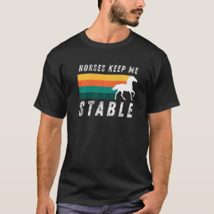 Camiseta Los caballos me mantienen estable Equitación genia