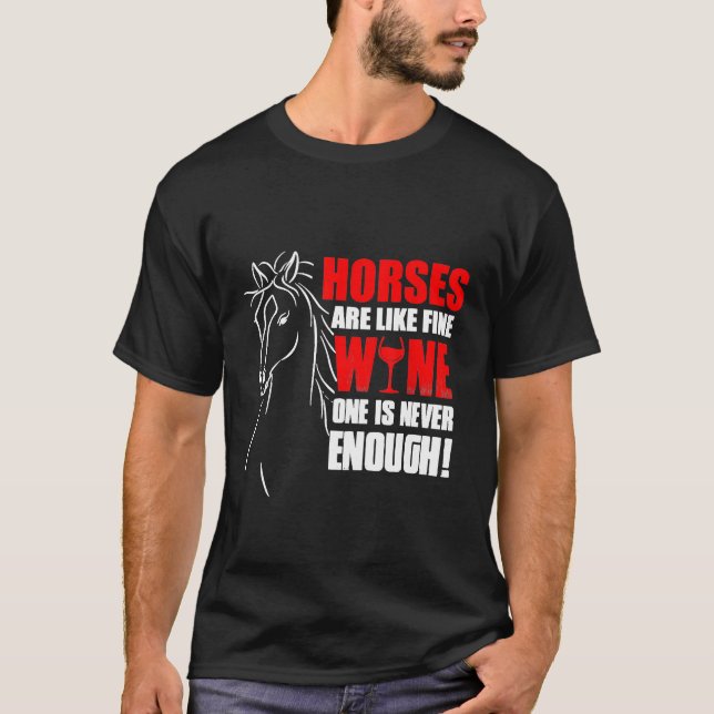 Camiseta Los caballos son como el Vino Uno Nunca es Suficie (Anverso)