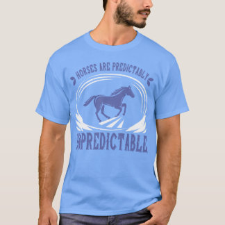 Camiseta Los caballos son un amigo predeciblemente impredec