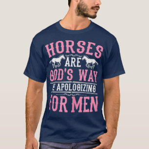 Camiseta Los caballos son una forma de disculpa divino para
