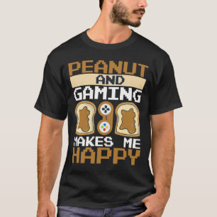 Camiseta Los cacahuetes y los juegos me hacen feliz mantequ