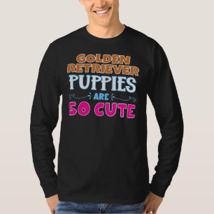 Camiseta Los Cachorros De Golden Retriever Son Tan Cuidados