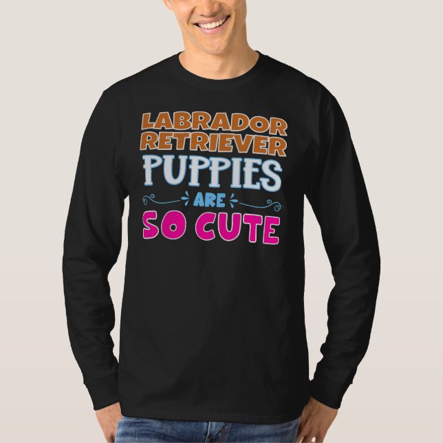 Camiseta Los Cachorros Recuperadores De Labrador Son Tan Cu (Anverso)