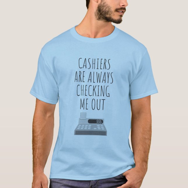 Camiseta Los cajeros me están comprobando siempre hacia (Anverso)