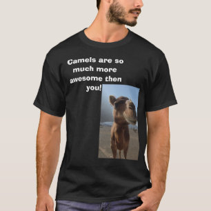 Camiseta ¡Los camellos son mejores!