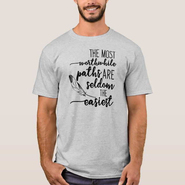 Camiseta Los caminos más valiosos rara vez son los más fáci (Anverso)