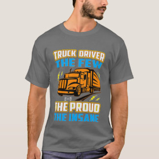 Camiseta Los camioneros son los pocos orgullosos los locos