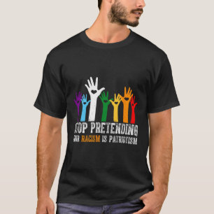 Camiseta Los Camisas Contra Trump Dejan De Pretender Tu Rac