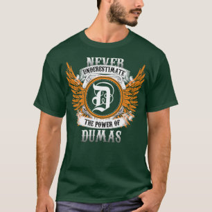 Camiseta Los Camisas De Nombre Dumas Nunca Subestiman El Po