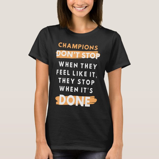 Camiseta Los campeones se detienen cuando se hace Inspira m (Anverso)