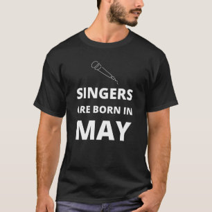 Camiseta Los cantantes nacen en mayo