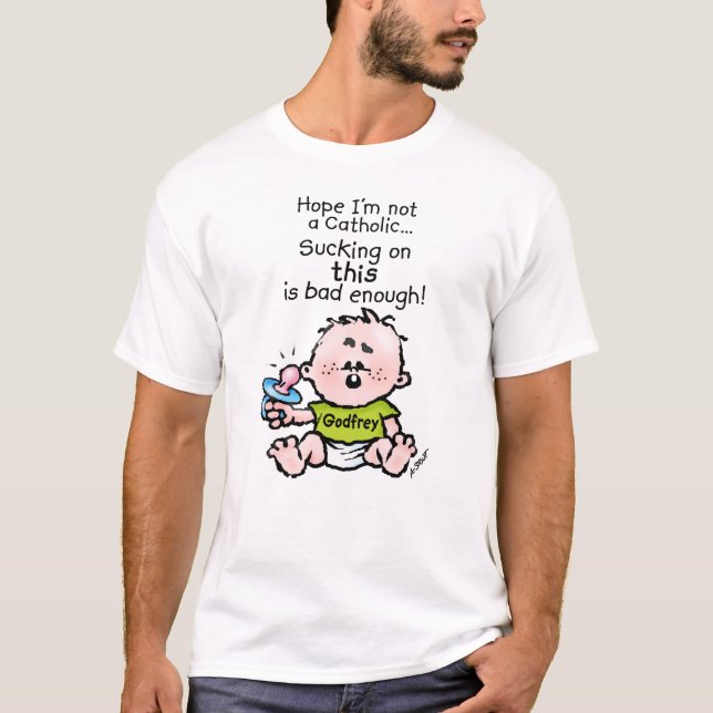 Camiseta ¡Los católicos apestan! - dice Godfrey (Anverso)