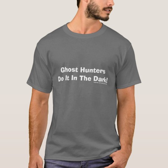 Camiseta ¡Los cazadores del fantasma lo hacen en la