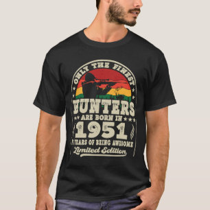 Camiseta Los Cazadores Más Finos Nacieron En 1951 Con La Ca