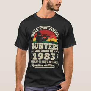 Camiseta Los Cazadores Más Finos Nacieron En 1983 Con La Ca