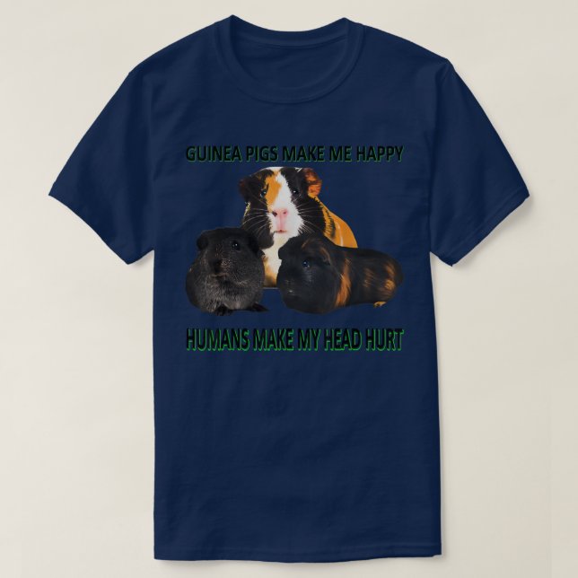 Camiseta Los cerdos de Guinea me hacen feliz Los humanos me (Diseño del anverso)