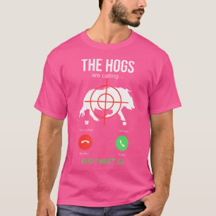 Camiseta Los cerdos están llamando Cazador de jabalíes Caza
