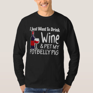 Camiseta Los cerdos solo quieren beber vino acaricia a mi c
