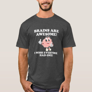 Camiseta Los cerebros son increíblemente divertidos, blando