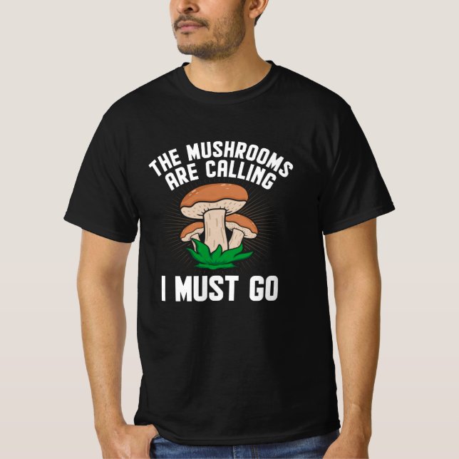 Camiseta Los champiñones están llamando, debo ir a Mushroom (Anverso)